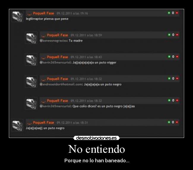 No entiendo - Porque no lo han baneado...