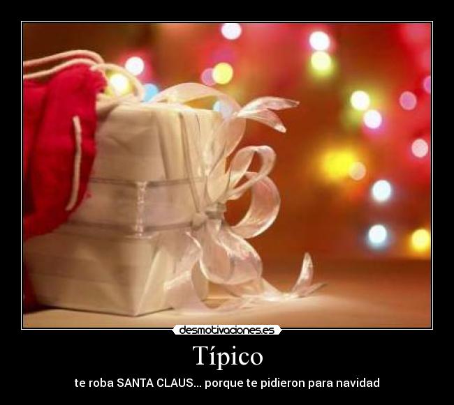 Típico - te roba SANTA CLAUS... porque te pidieron para navidad