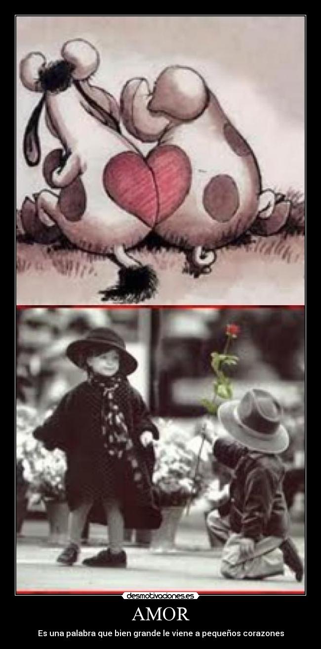 AMOR - Es una palabra que bien grande le viene a pequeños corazones