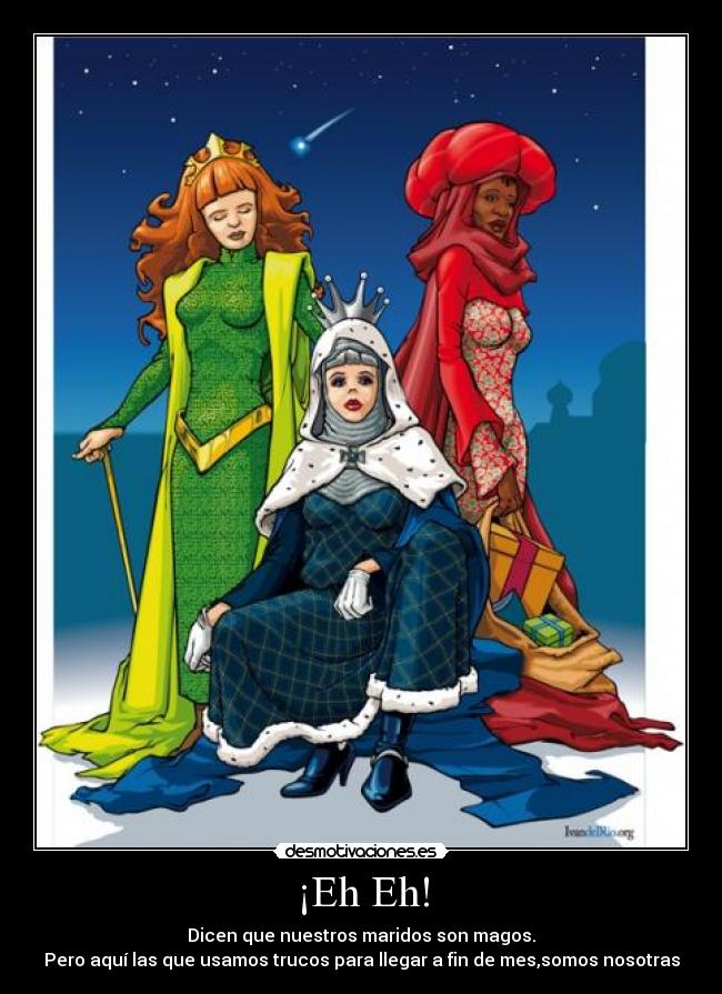 ¡Eh Eh! - Dicen que nuestros maridos son magos.
Pero aquí las que usamos trucos para llegar a fin de mes,somos nosotras