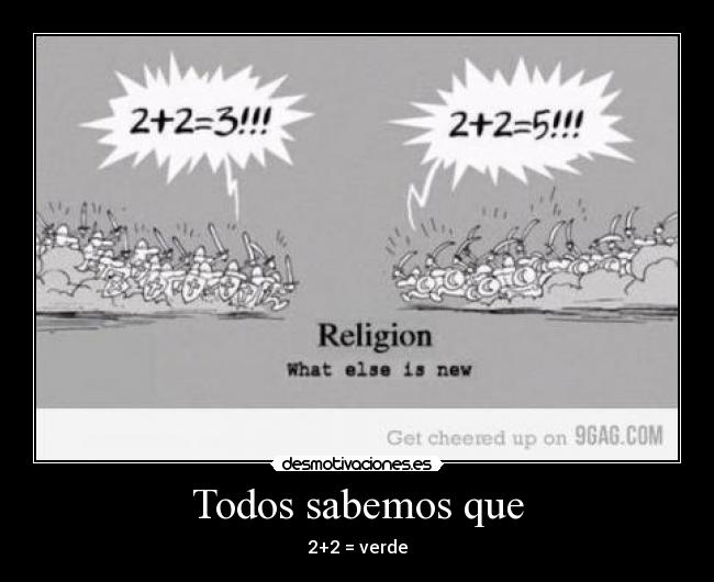 Todos sabemos que - 2+2 = verde