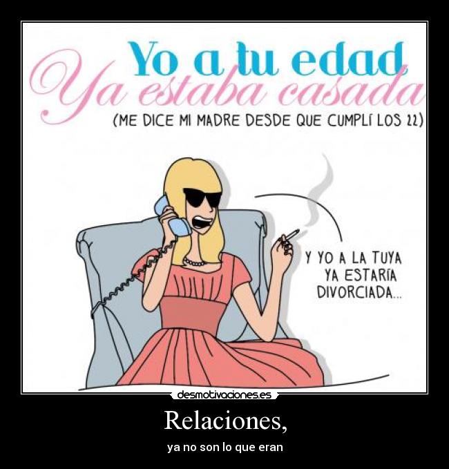Relaciones, - ya no son lo que eran