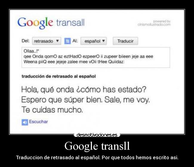 Google transll - Traduccion de retrasado al español. Por que todos hemos escrito asi.