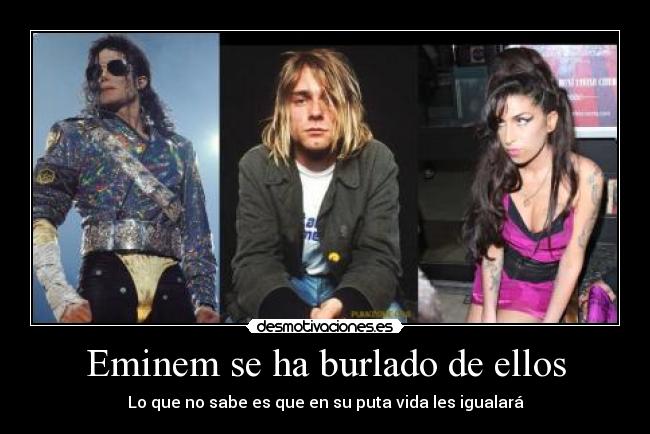 Eminem se ha burlado de ellos - Lo que no sabe es que en su puta vida les igualará