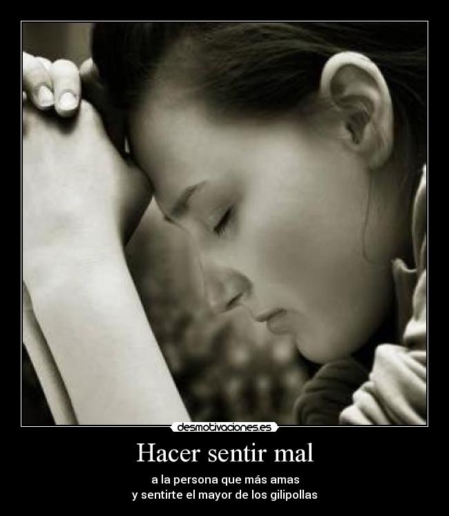 Hacer sentir mal -