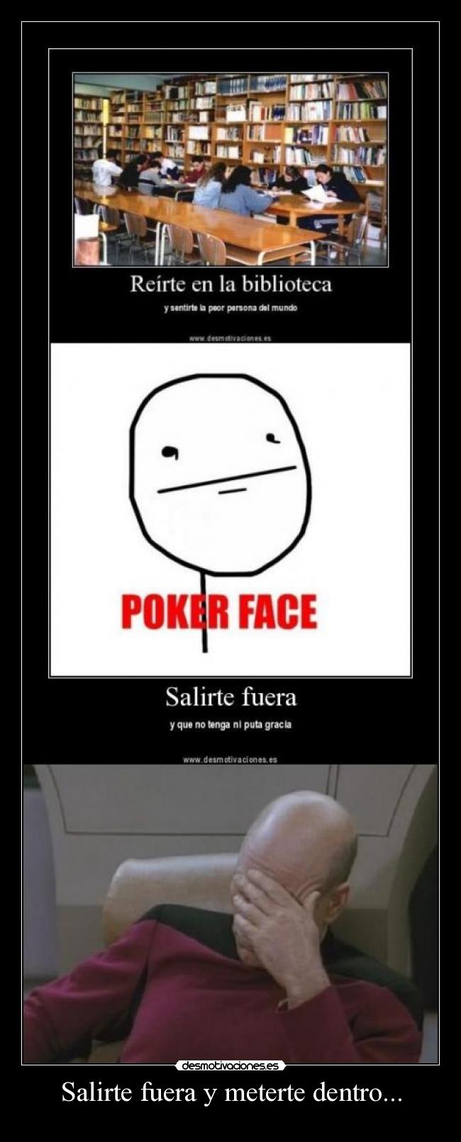 Salirte fuera y meterte dentro... - 