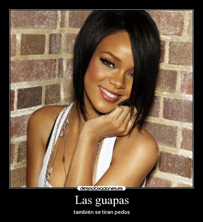 Las guapas - también se tiran pedos