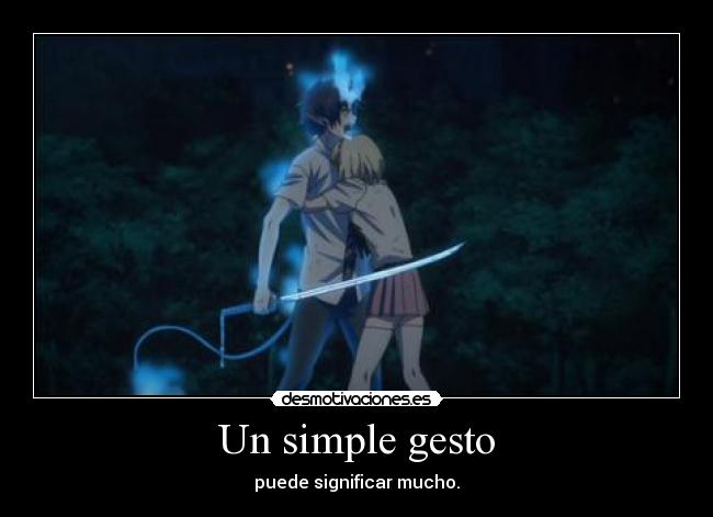 Un simple gesto - puede significar mucho.