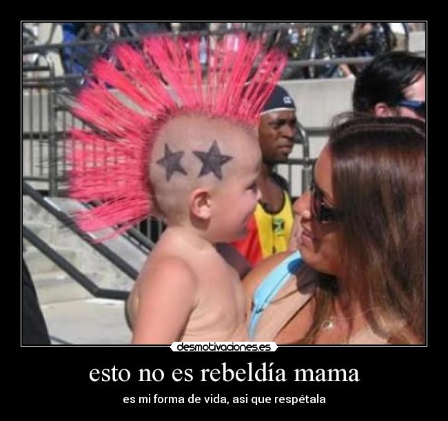 esto no es rebeldía mama - 