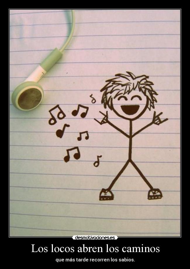 Los locos abren los caminos -