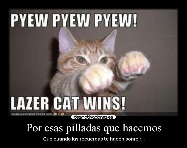 Por esas pilladas que hacemos - 