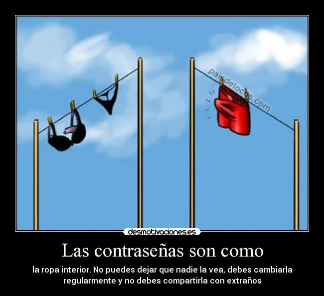 Las contraseñas son como -