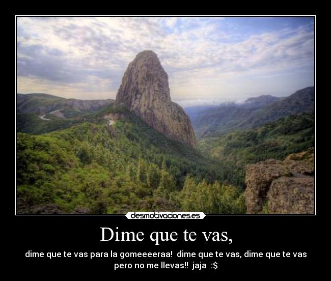 Dime que te vas, - 