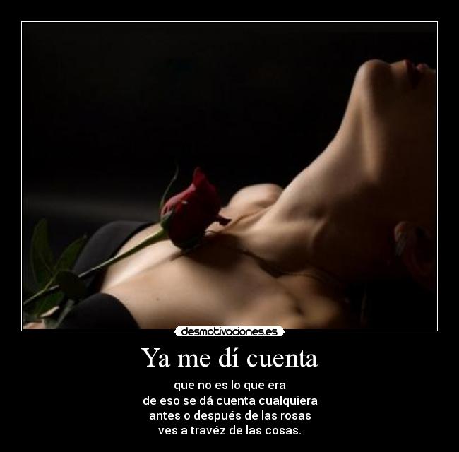 Ya me dí cuenta -