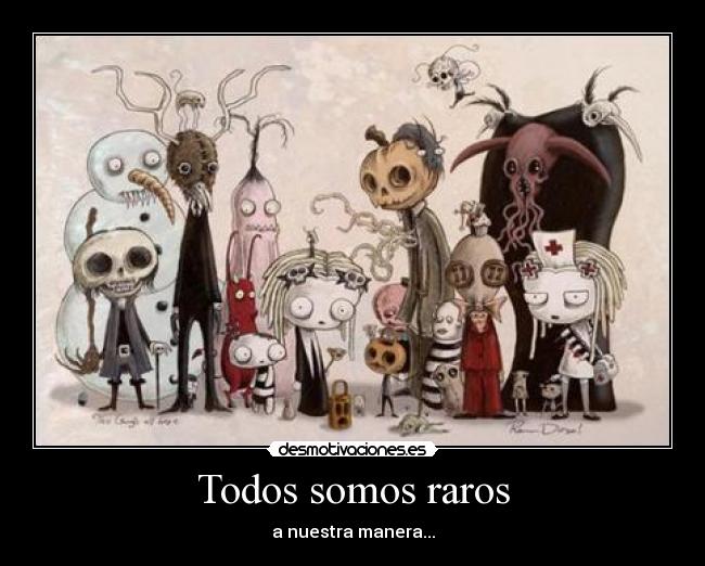 Todos somos raros -