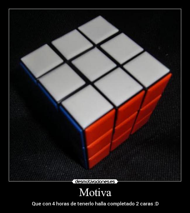 Motiva - Que con 4 horas de tenerlo halla completado 2 caras :D