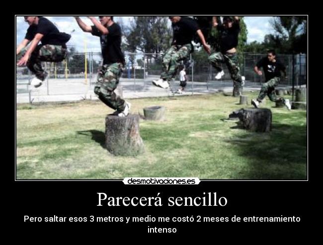 Parecerá sencillo - Pero saltar esos 3 metros y medio me costó 2 meses de entrenamiento intenso