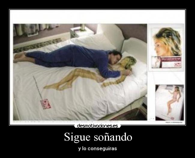 Sigue soñando - y lo conseguiras