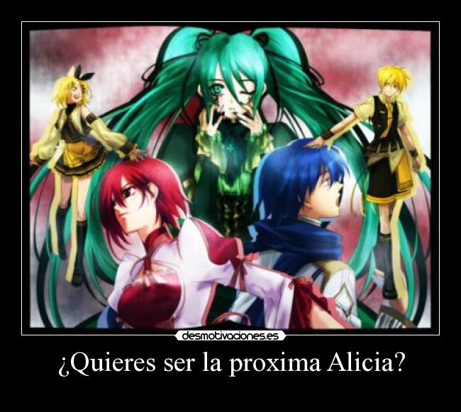 ¿Quieres ser la proxima Alicia? -