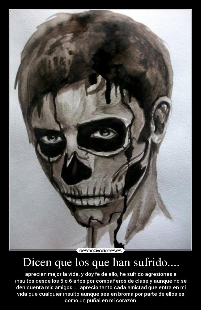 Dicen que los que han sufrido.... - 