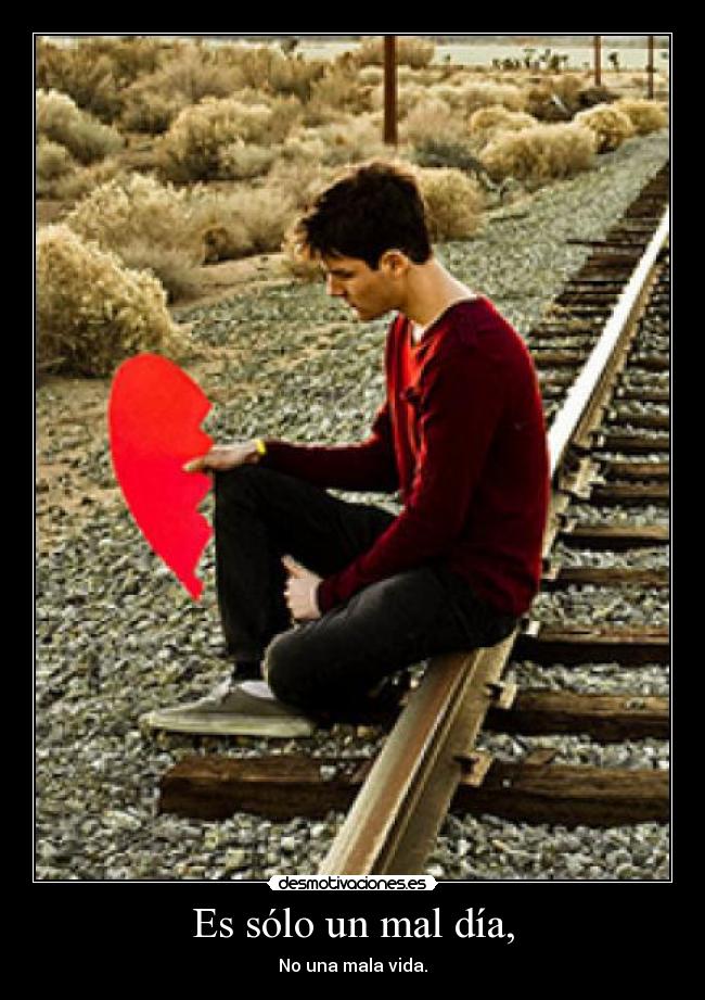 Es sólo un mal día, - 