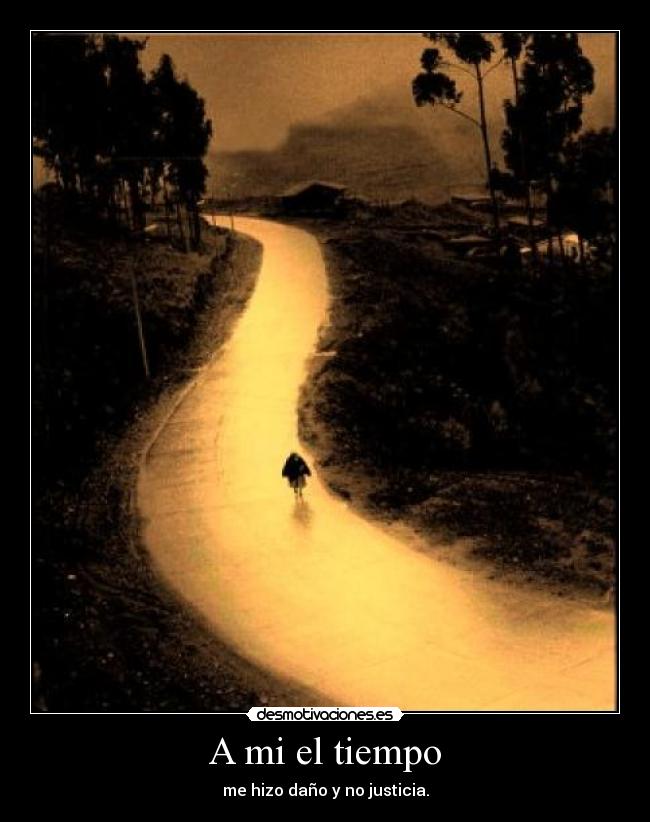 A mi el tiempo -