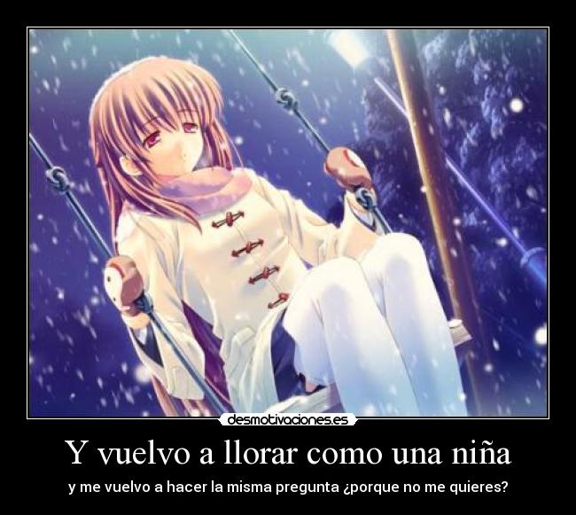 Y vuelvo a llorar como una niña -