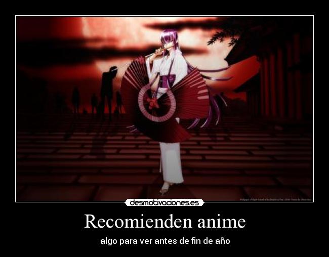 Recomienden anime - algo para ver antes de fin de año