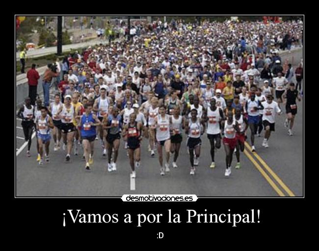 ¡Vamos a por la Principal! -