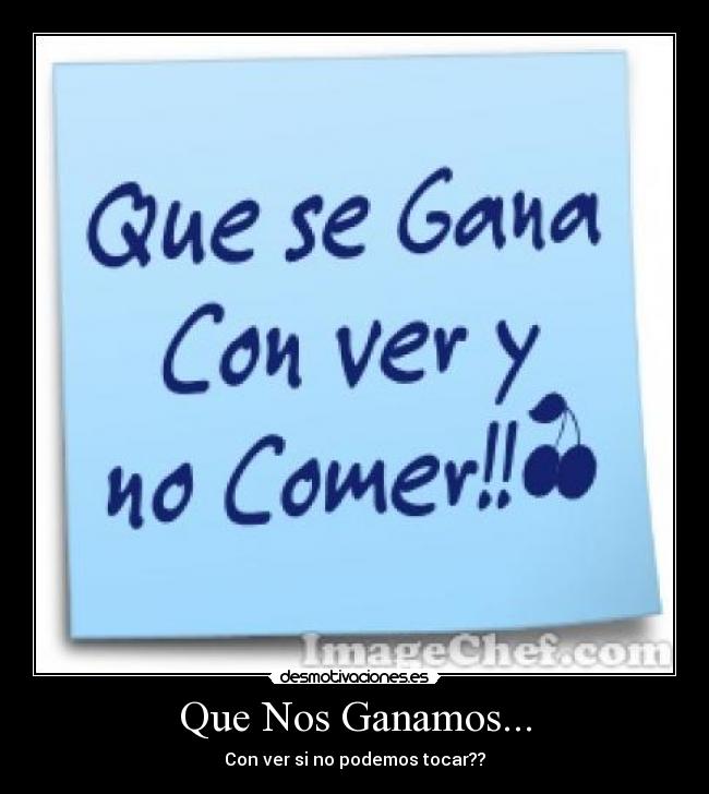 Que Nos Ganamos... - 