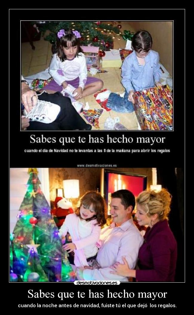 Sabes que te has hecho mayor -