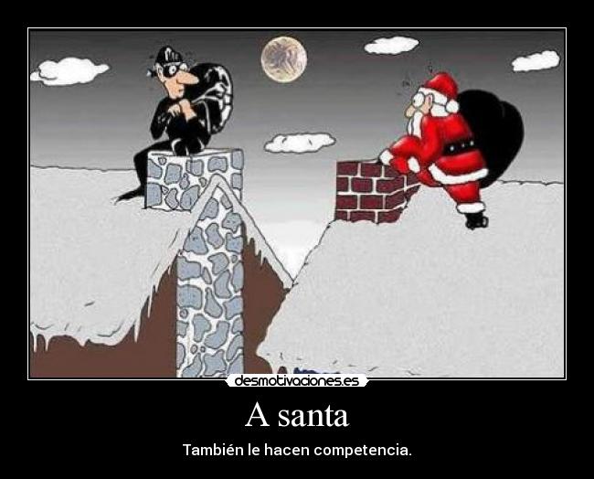 A santa - También le hacen competencia.