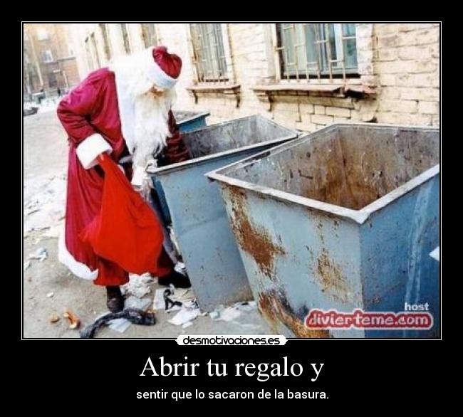 carteles abrir regalo sentir que sacaron basura desmotivaciones