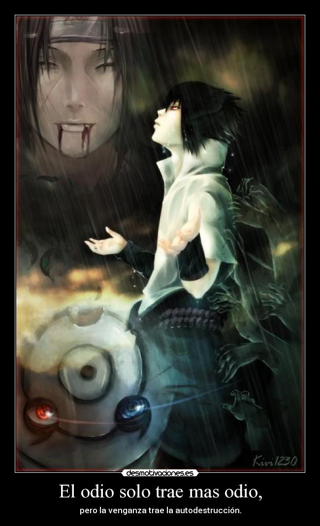 El odio solo trae mas odio, -
