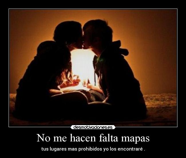 No me hacen falta mapas -