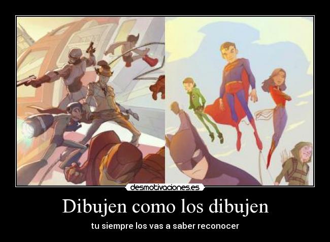 Dibujen como los dibujen - tu siempre los vas a saber reconocer