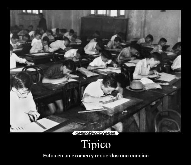 Tipico - Estas en un examen y recuerdas una cancion