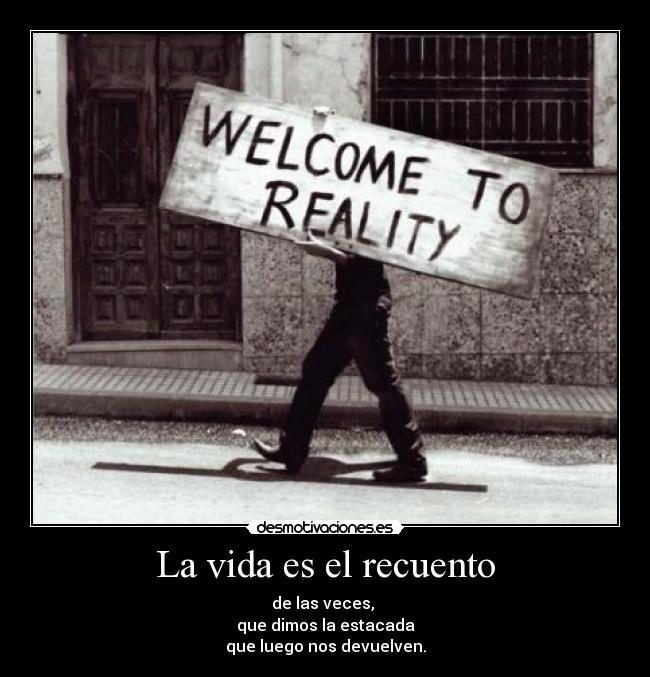 La vida es el recuento -