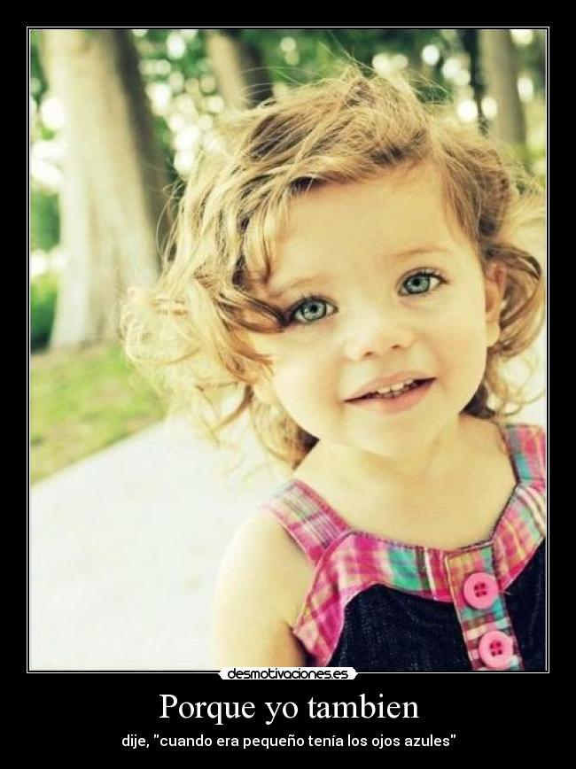 Porque yo tambien -