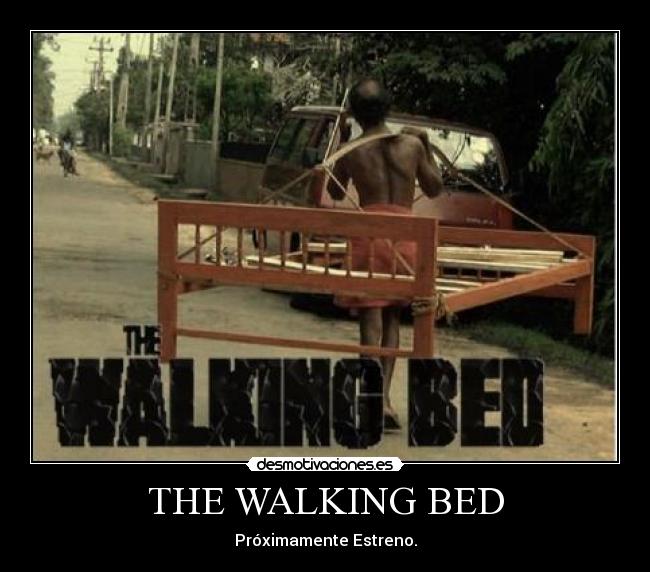 THE WALKING BED - Próximamente Estreno.