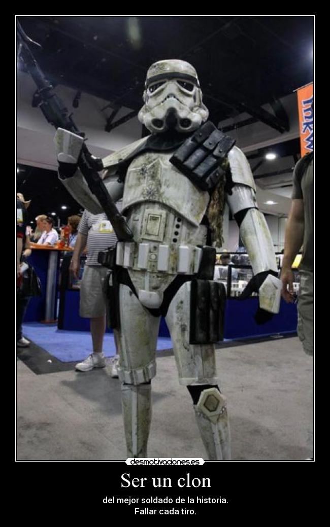 Ser un clon - del mejor soldado de la historia.
Fallar cada tiro.