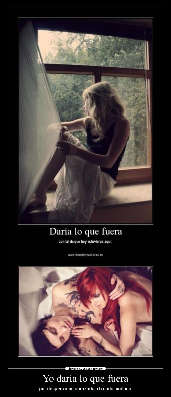 Yo daría lo que fuera -