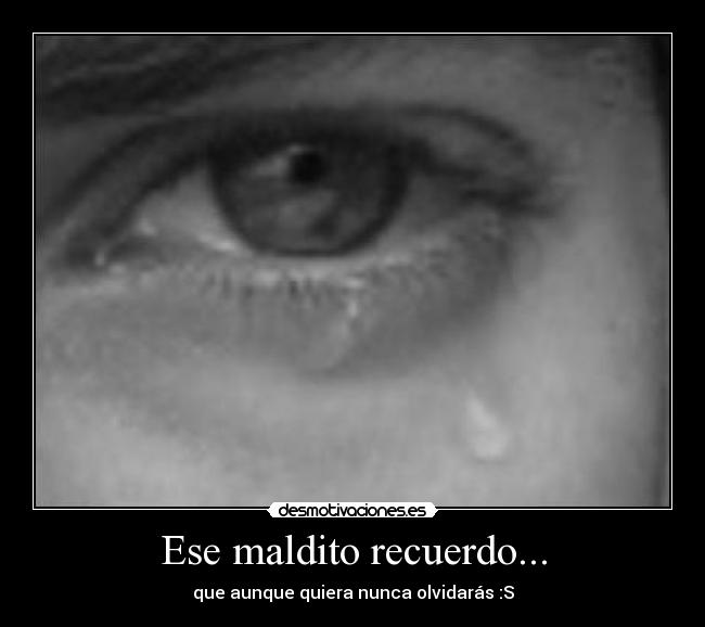 Ese maldito recuerdo... -