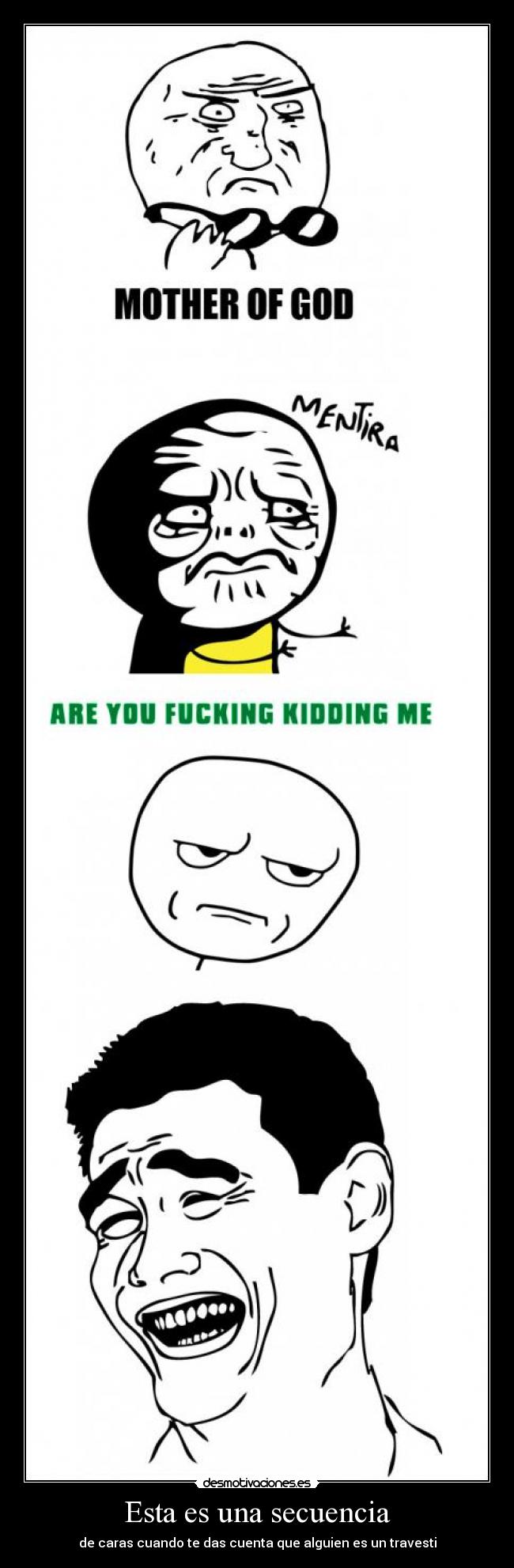 Esta es una secuencia - de caras cuando te das cuenta que alguien es un travesti