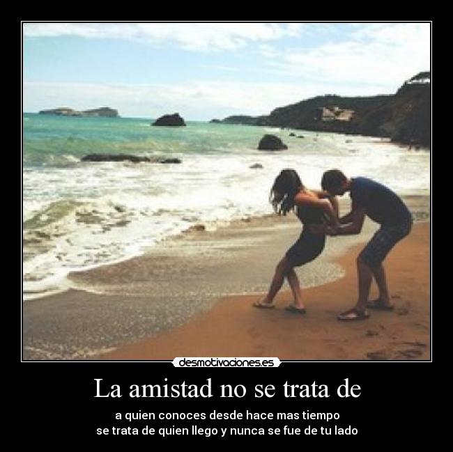 La amistad no se trata de - 