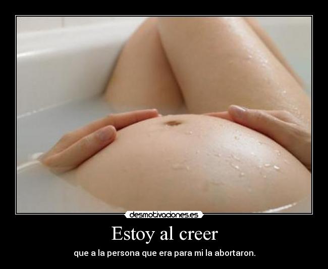 Estoy al creer -