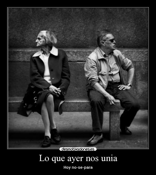 Lo que ayer nos unia - Hoy no-se-para