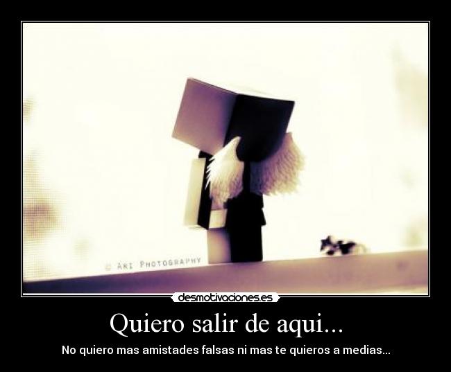 Quiero salir de aqui... - 