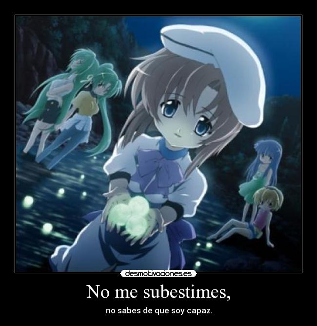 No me subestimes, -