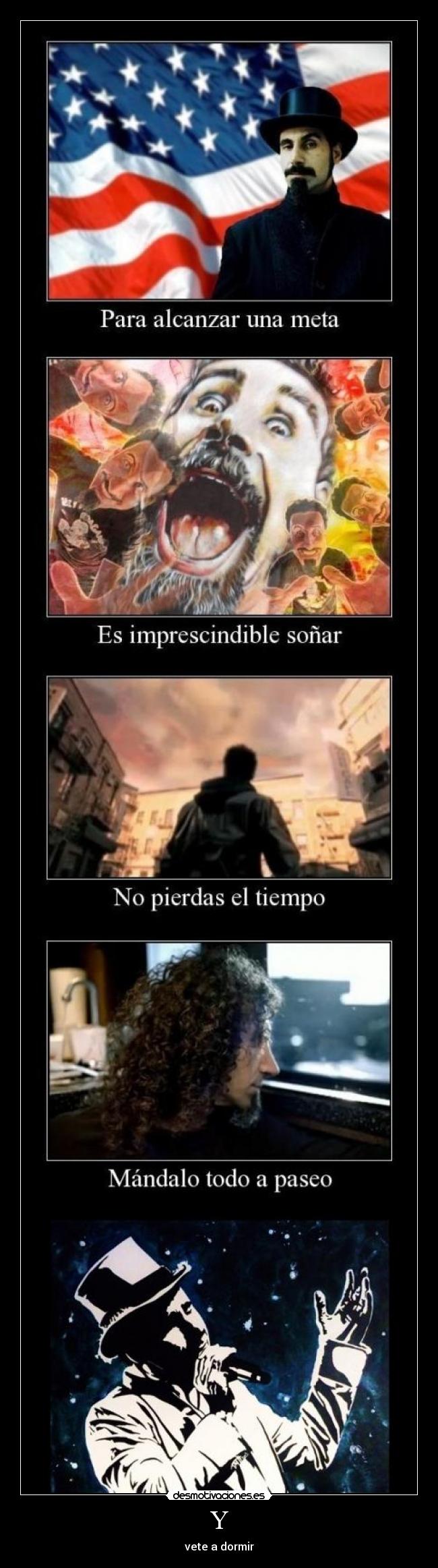 carteles serj tankian supercartel system down soad una frase suya nanana desmotivaciones